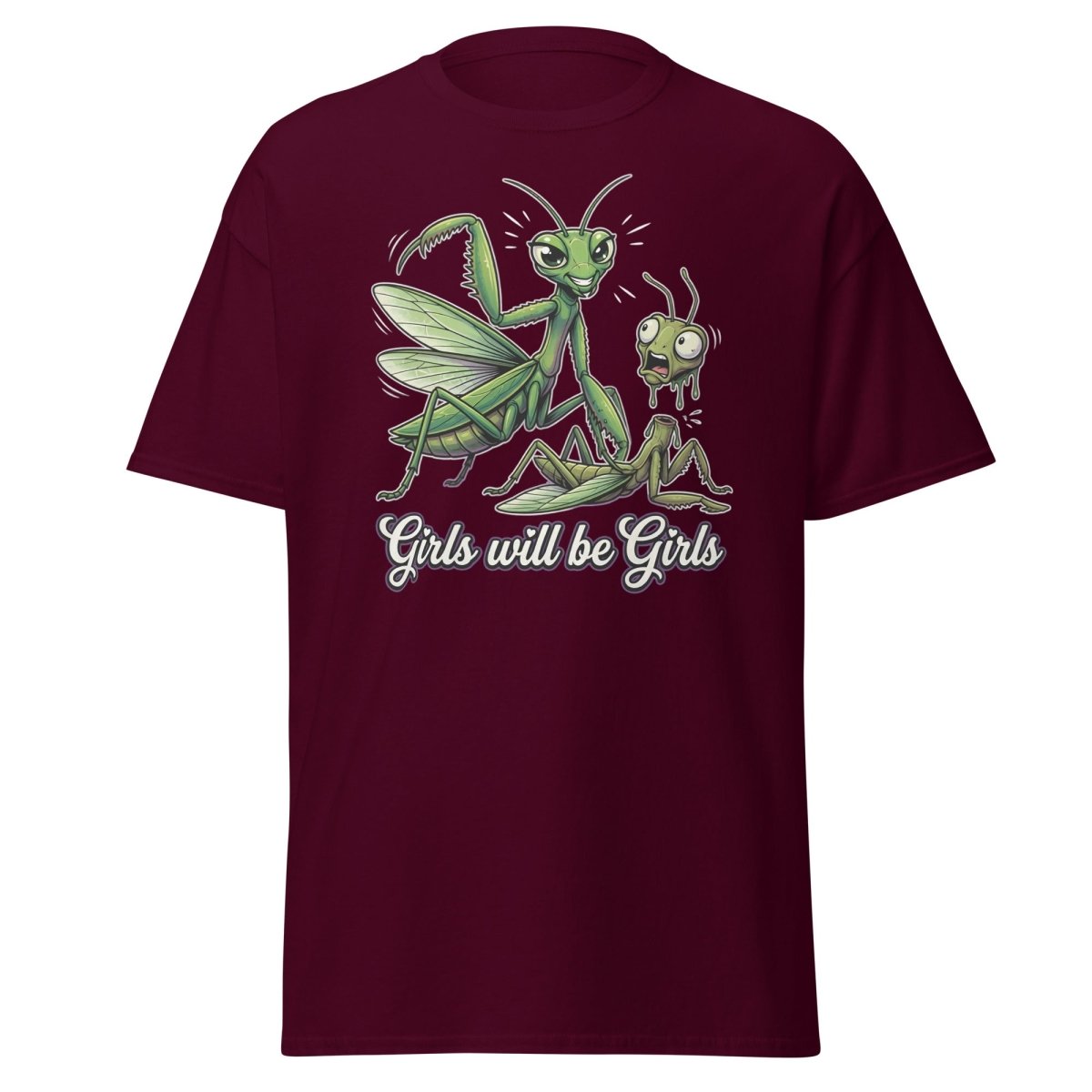 Girls Will Be Girls Praying Mantis T-Shirt - Maroon - TeeRipple