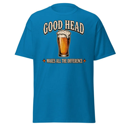 Good Head Makes All The Difference Beer Tee - Sapphire - TeeRipple