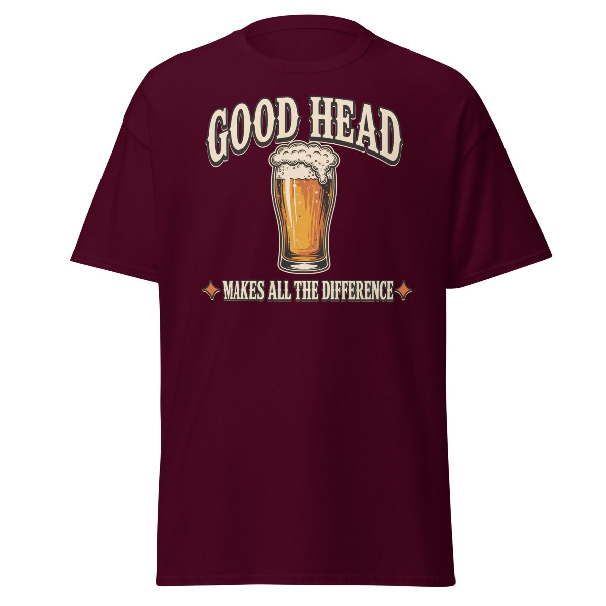 Good Head Makes All The Difference Beer Tee - Maroon - TeeRipple