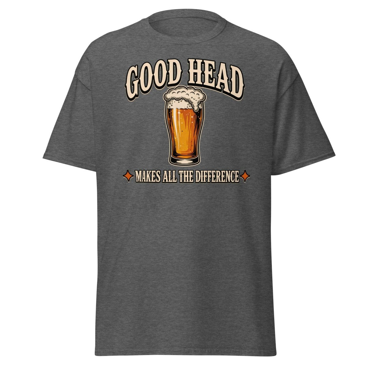 Good Head Makes All The Difference Beer Tee - Dark Heather - TeeRipple