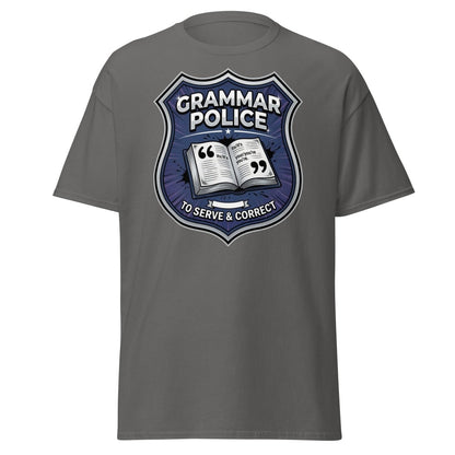 Grammar Police To Serve & Correct Funny T-Shirt - Charcoal - TeeRipple