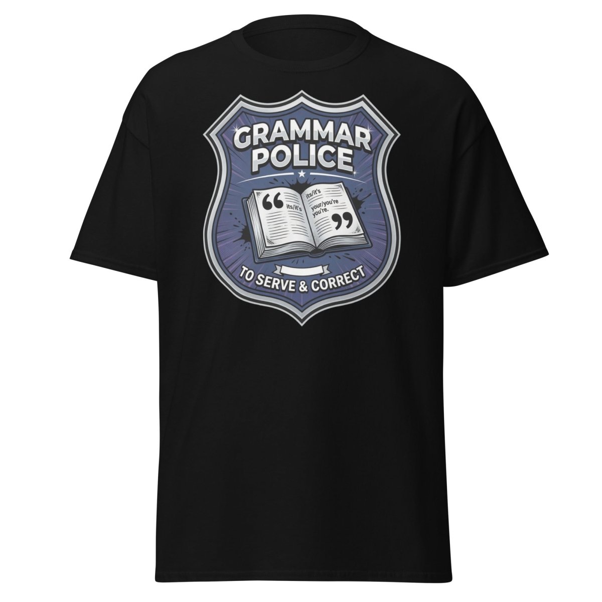 Grammar Police To Serve & Correct Funny T-Shirt - Black - TeeRipple