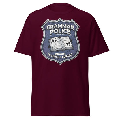 Grammar Police To Serve & Correct Funny T-Shirt - Maroon - TeeRipple