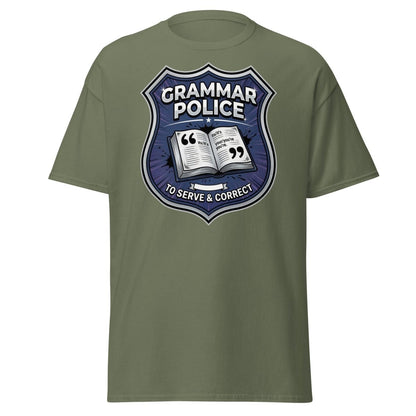 Grammar Police To Serve & Correct Funny T-Shirt - Military Green - TeeRipple