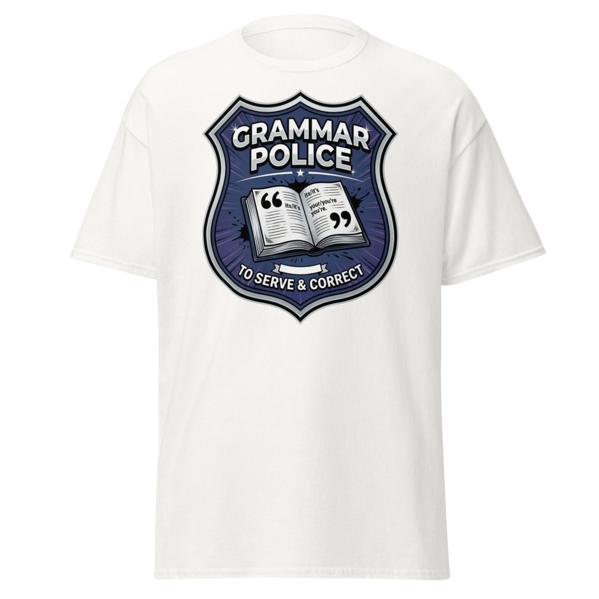 Grammar Police To Serve & Correct Funny T-Shirt - White - TeeRipple