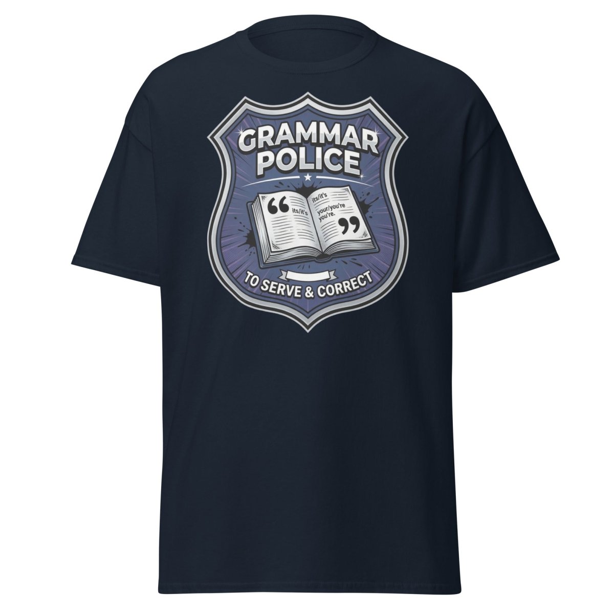 Grammar Police To Serve & Correct Funny T-Shirt - Navy - TeeRipple