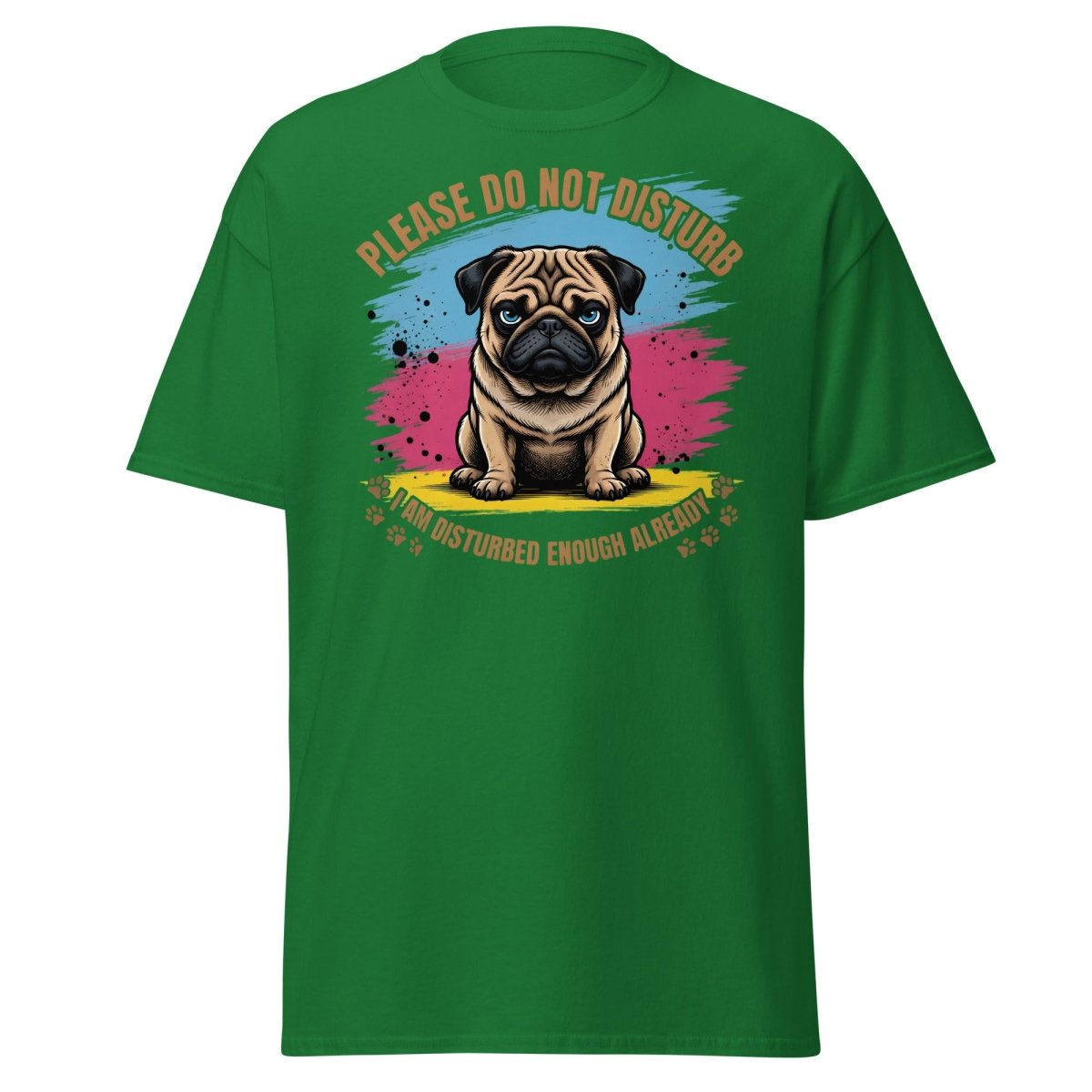 Grumpy Pug Do Not Disturb T-Shirt Funny Dog Tee - Turf Green - TeeRipple