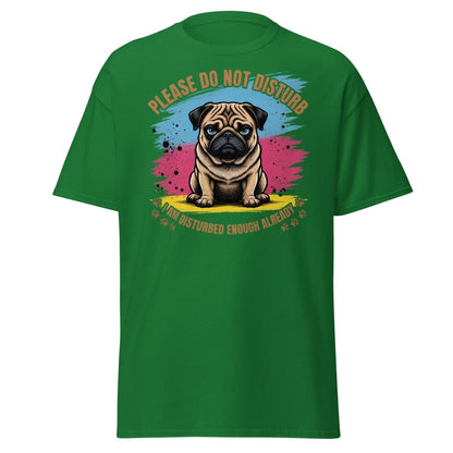 Grumpy Pug Do Not Disturb T-Shirt Funny Dog Tee - Turf Green - TeeRipple