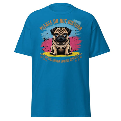 Grumpy Pug Do Not Disturb T-Shirt Funny Dog Tee - Sapphire - TeeRipple