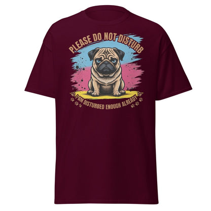 Grumpy Pug Do Not Disturb T-Shirt Funny Dog Tee - Maroon - TeeRipple