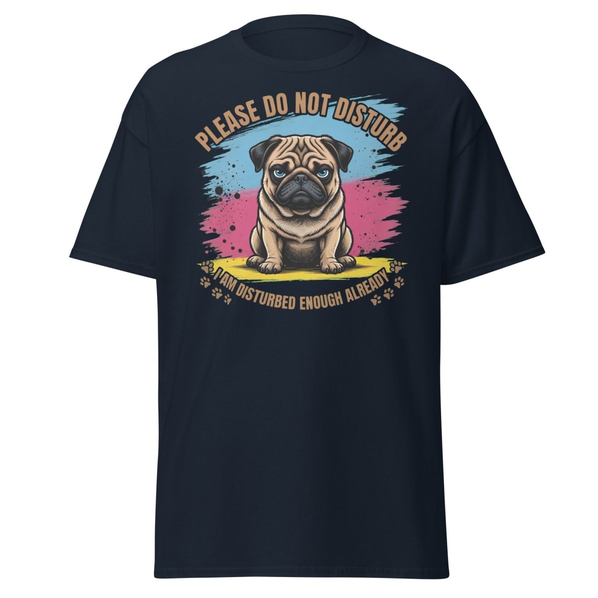 Grumpy Pug Do Not Disturb T-Shirt Funny Dog Tee - Navy - TeeRipple