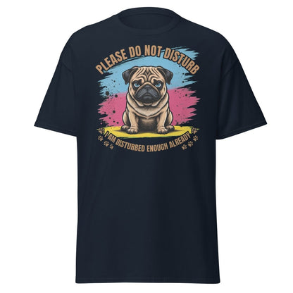 Grumpy Pug Do Not Disturb T-Shirt Funny Dog Tee - Navy - TeeRipple