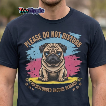 Grumpy Pug Do Not Disturb T-Shirt Funny Dog Tee - Maroon - TeeRipple