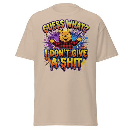 Guess What I Don't Give A Shit Bear T-Shirt Funny Adult Humor Tee - Sand - TeeRipple