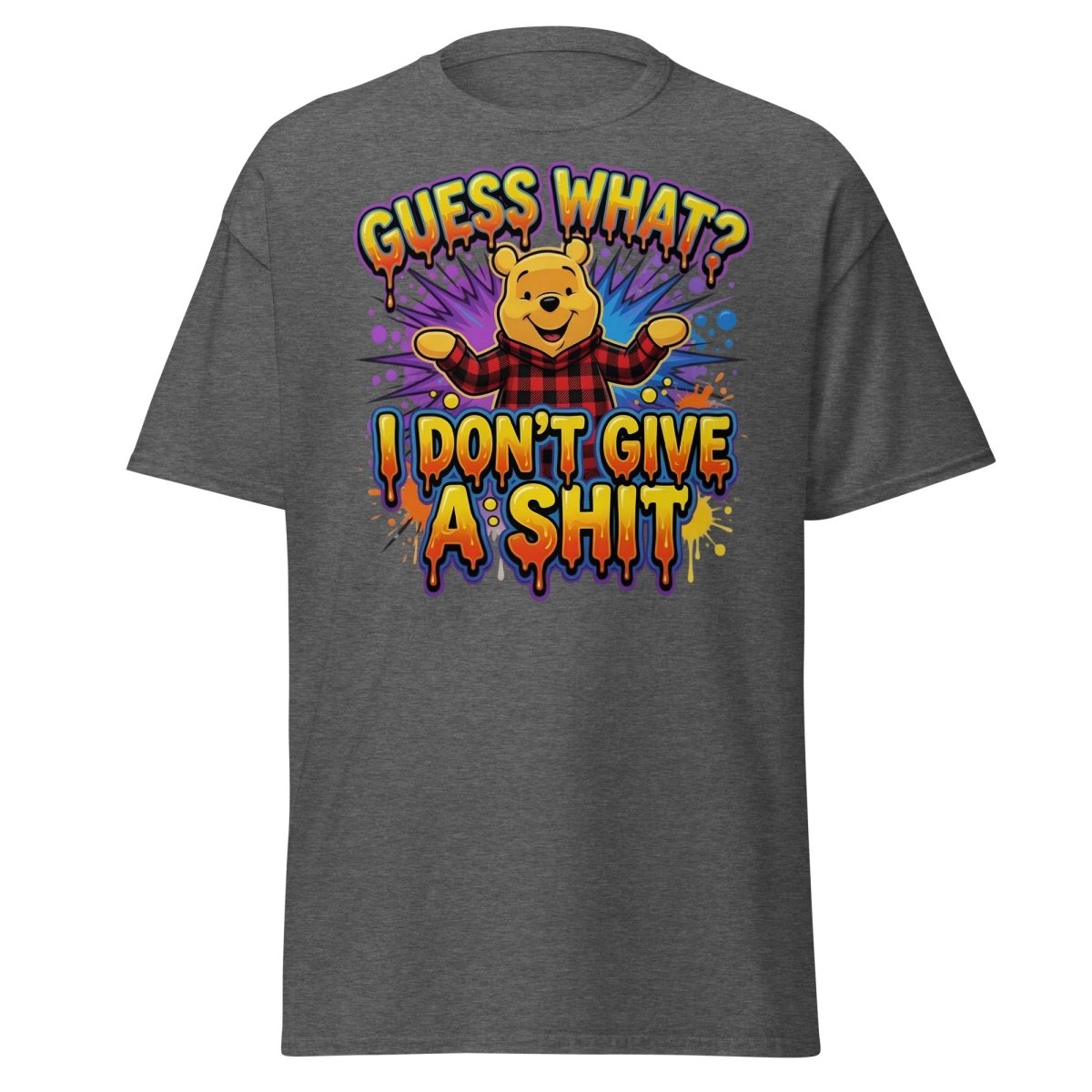 Guess What I Don't Give A Shit Bear T-Shirt Funny Adult Humor Tee - Dark Heather - TeeRipple