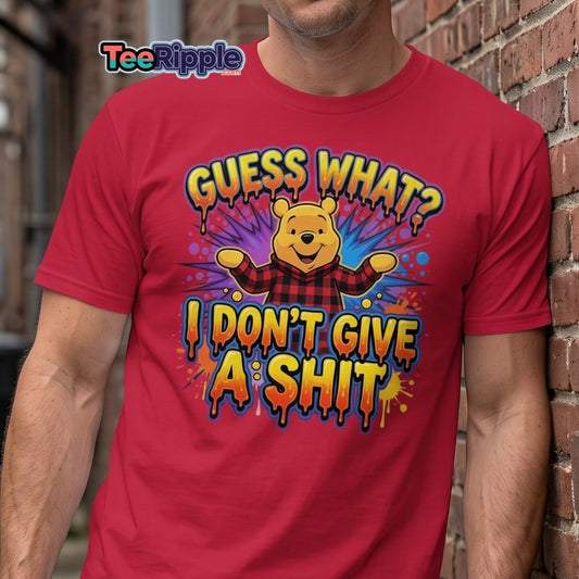 Guess What I Don't Give A Shit Bear T-Shirt Funny Adult Humor Tee - Maroon - TeeRipple