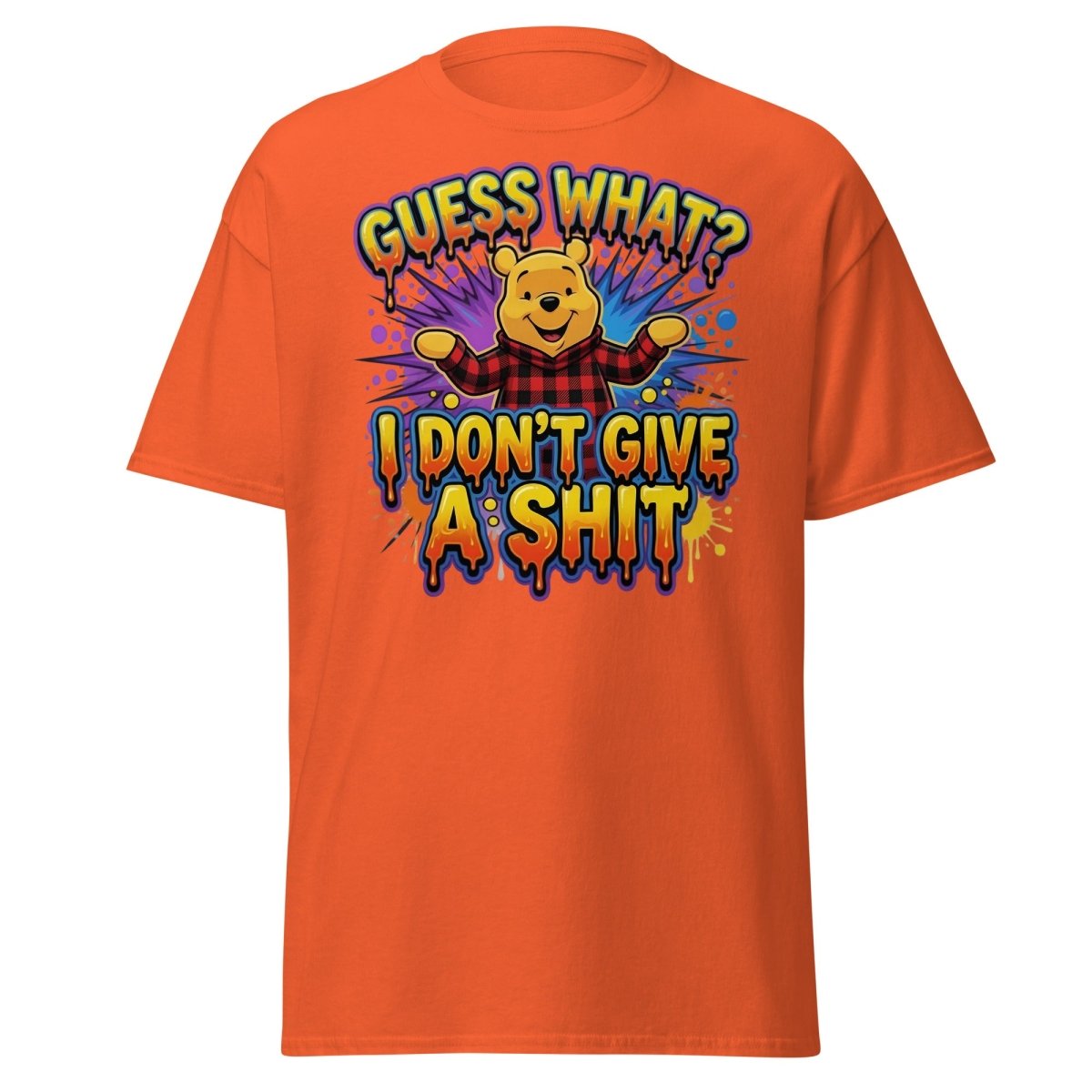 Guess What I Don't Give A Shit Bear T-Shirt Funny Adult Humor Tee - Orange - TeeRipple