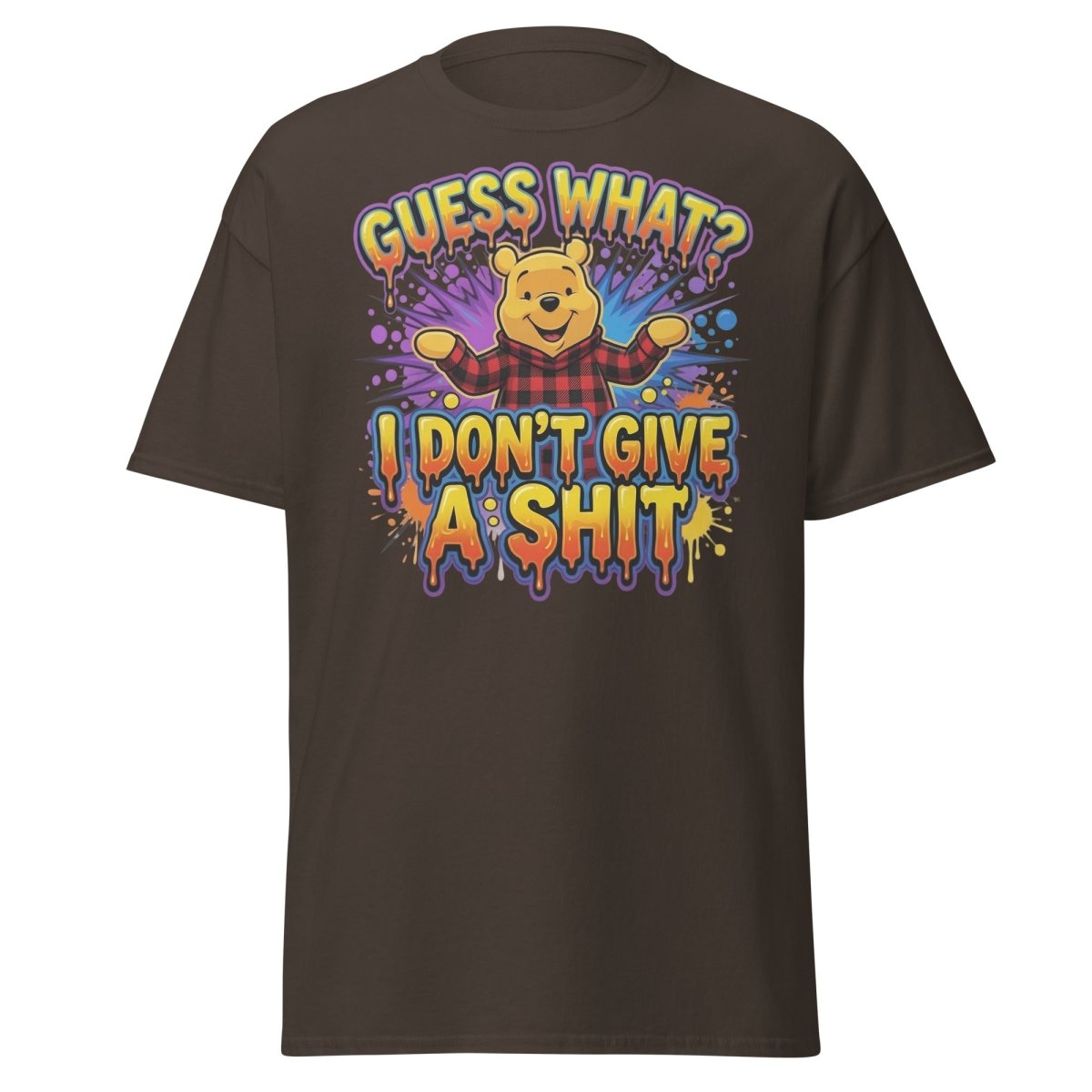 Guess What I Don't Give A Shit Bear T-Shirt Funny Adult Humor Tee - Dark Chocolate - TeeRipple