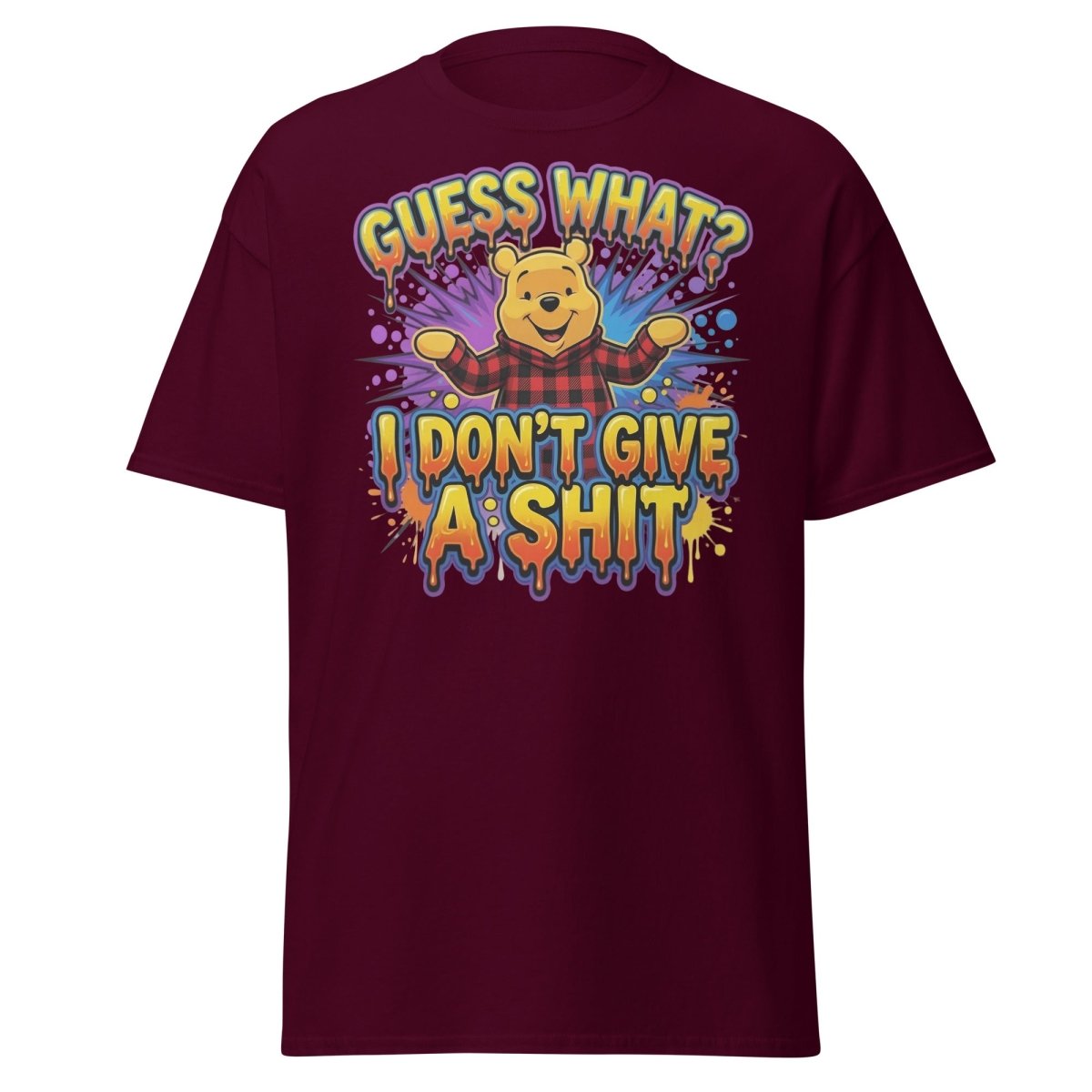 Guess What I Don't Give A Shit Bear T-Shirt Funny Adult Humor Tee - Maroon - TeeRipple
