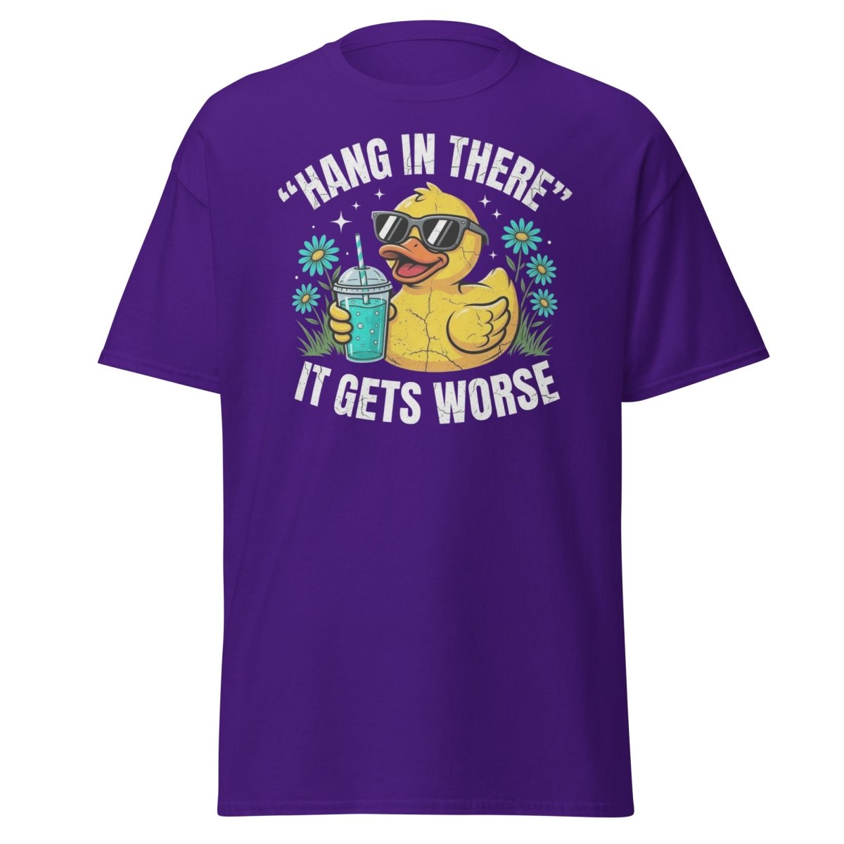 Hang In There It Gets Worse Duck T-Shirt | Funny Sarcastic Tee - Purple - TeeRipple