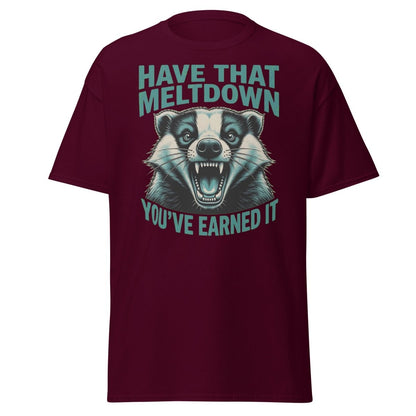 Have That Meltdown Badger T-Shirt - Funny Rage Tee - Maroon - TeeRipple