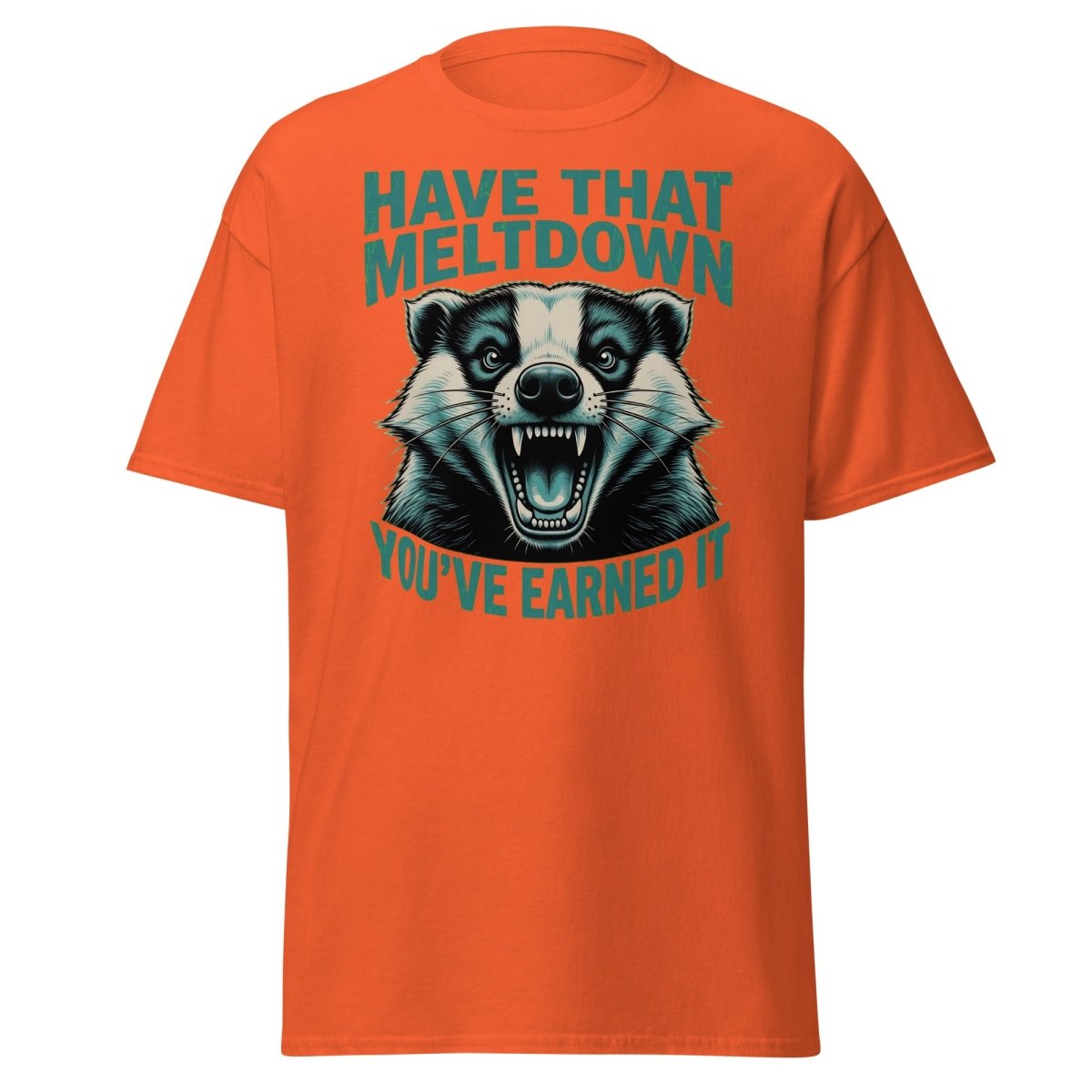 Have That Meltdown Badger T-Shirt - Funny Rage Tee - Orange - TeeRipple