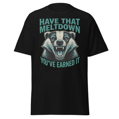 Have That Meltdown Badger T-Shirt - Funny Rage Tee - Black - TeeRipple