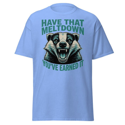 Have That Meltdown Badger T-Shirt - Funny Rage Tee - Carolina Blue - TeeRipple