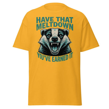 Have That Meltdown Badger T-Shirt - Funny Rage Tee - Gold - TeeRipple