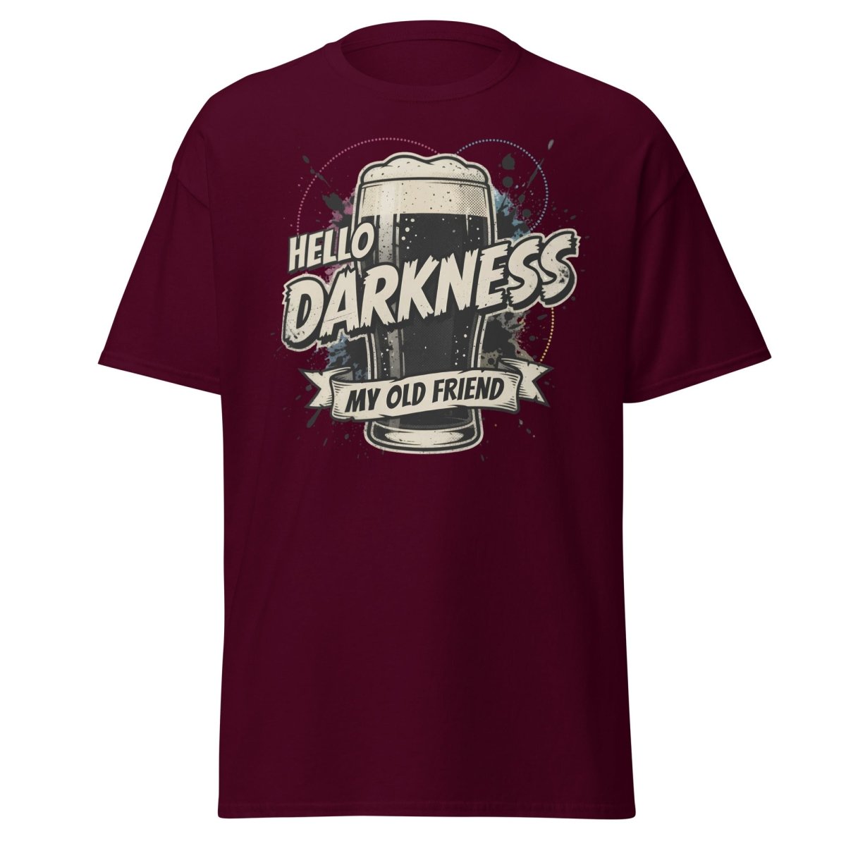 Hello Darkness My Old Friend Beer T-Shirt - Funny Drinking Tee - Maroon - TeeRipple