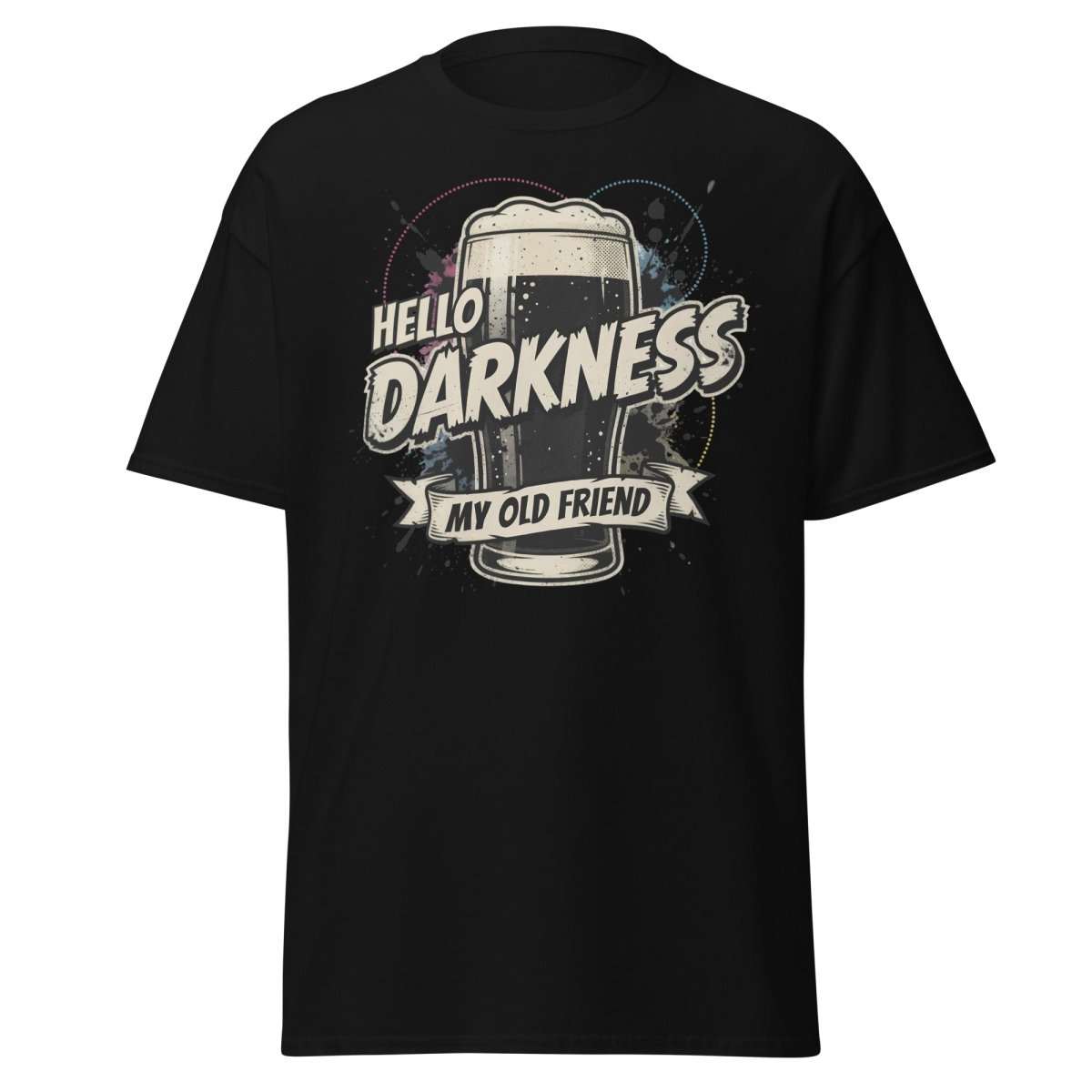 Hello Darkness My Old Friend Beer T-Shirt - Funny Drinking Tee - Black - TeeRipple