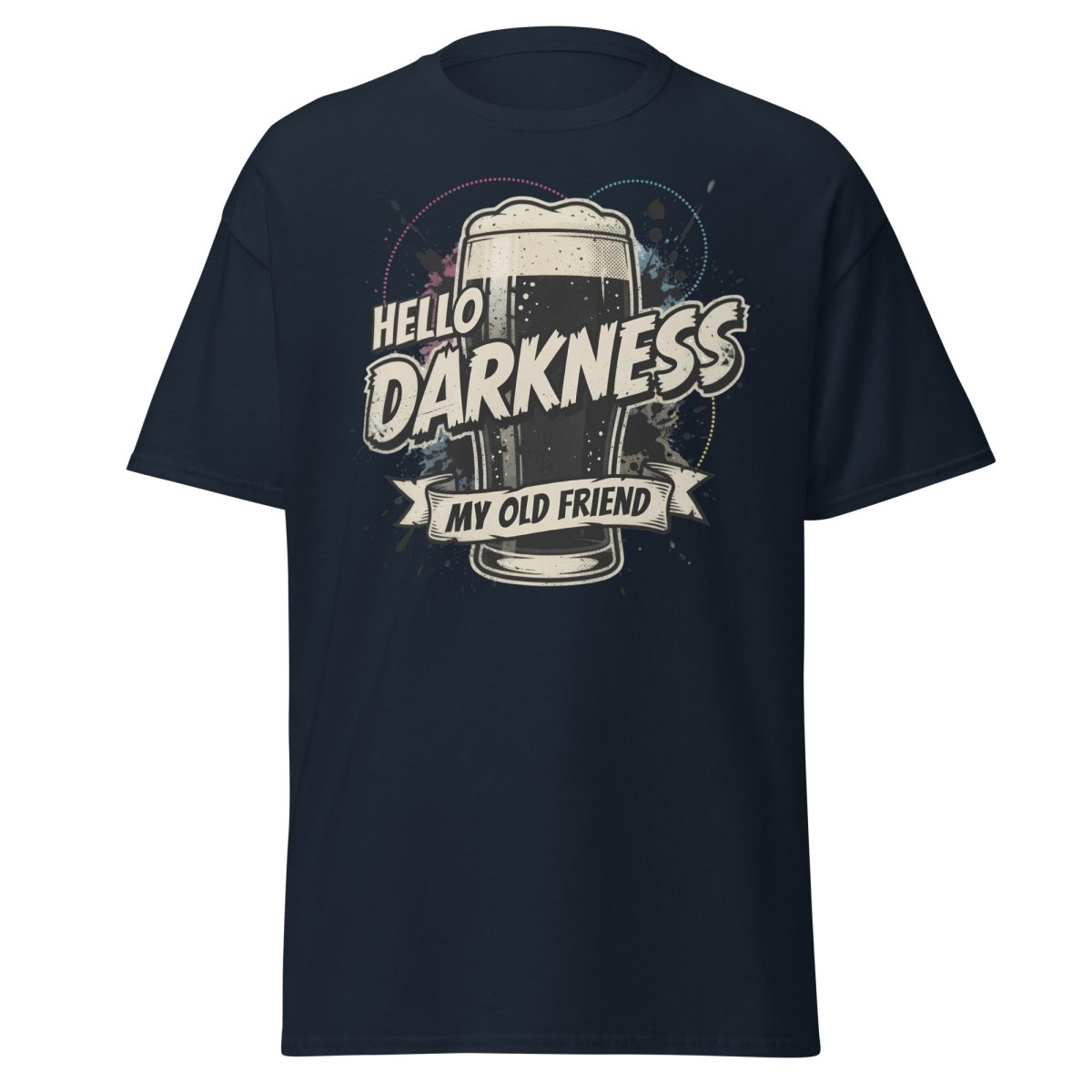 Hello Darkness My Old Friend Beer T-Shirt - Funny Drinking Tee - Navy - TeeRipple