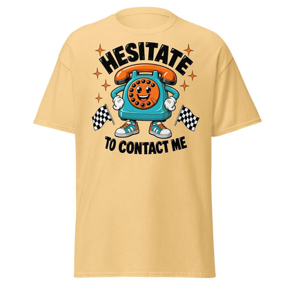 Hesitate To Contact Me Funny Retro Phone T-Shirt - Yellow Haze - TeeRipple