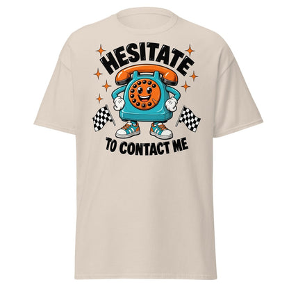 Hesitate To Contact Me Funny Retro Phone T-Shirt - Natural - TeeRipple