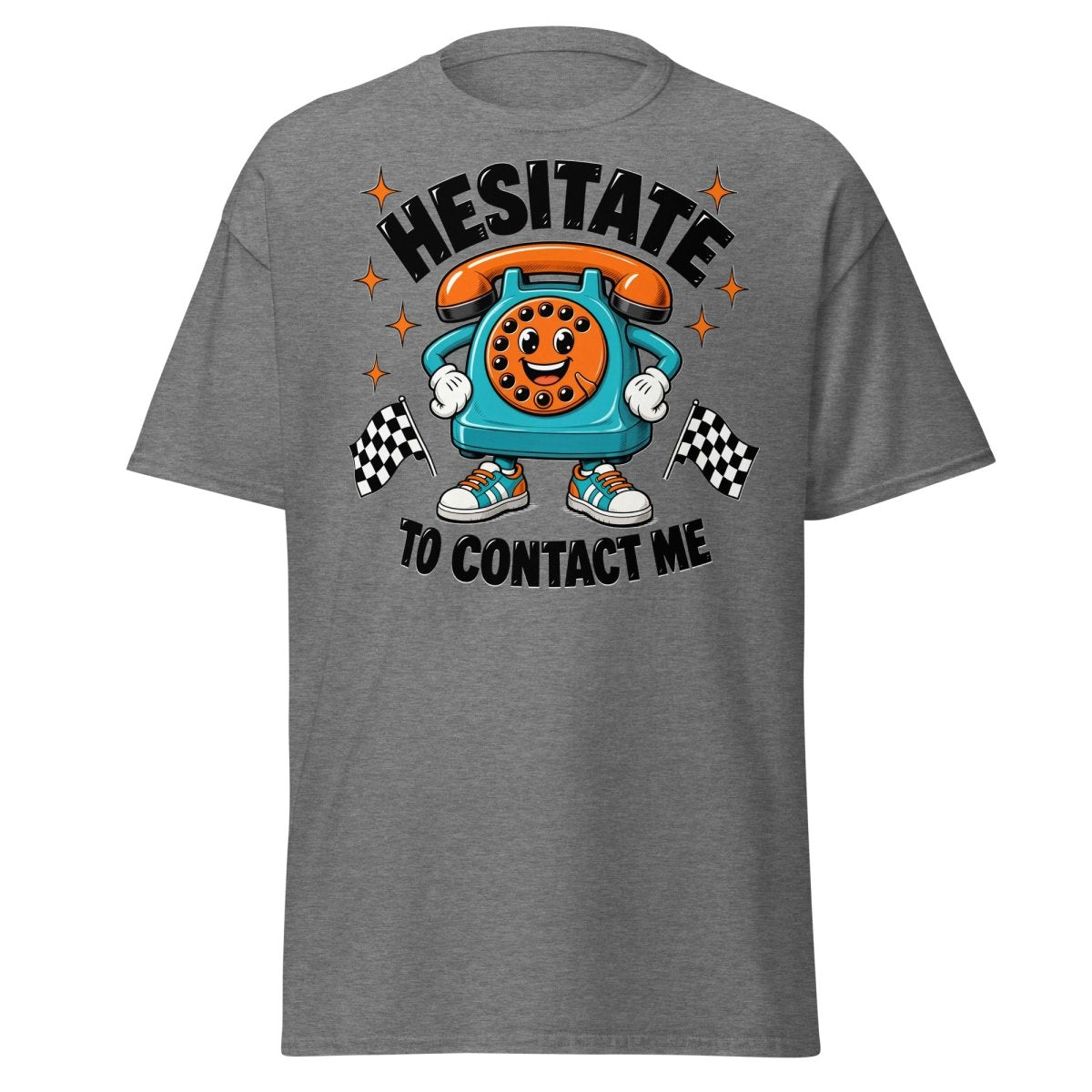 Hesitate To Contact Me Funny Retro Phone T-Shirt - Graphite Heather - TeeRipple