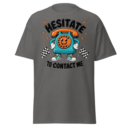 Hesitate To Contact Me Funny Retro Phone T-Shirt - Charcoal - TeeRipple