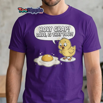 Holy Crap Dave Is That You? Funny Chick Egg T-Shirt - Maroon - TeeRipple