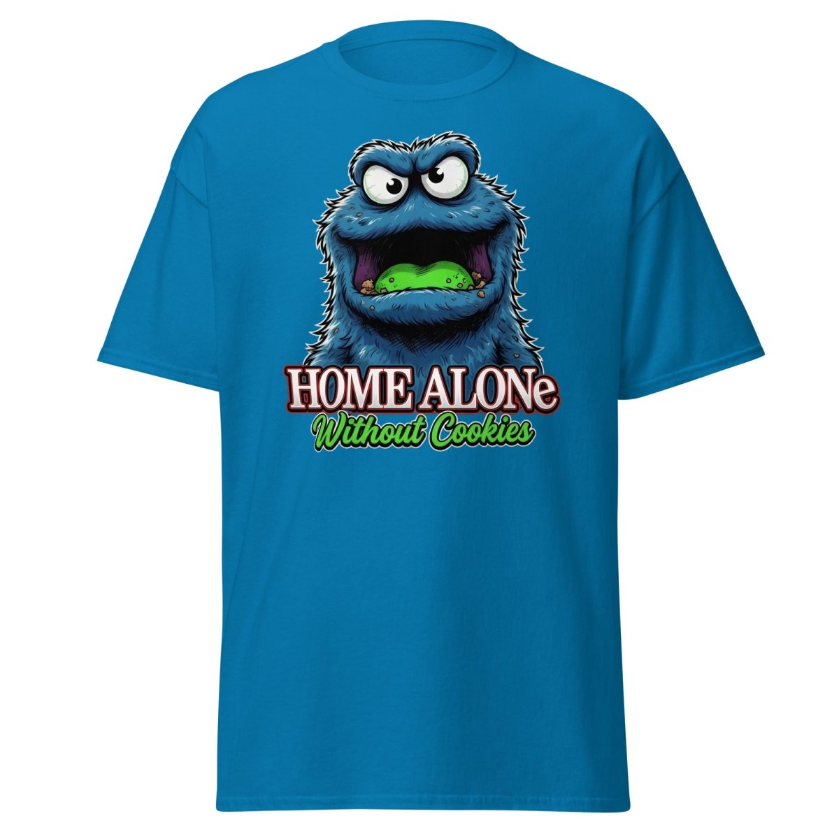 Home Alone Without Cookies Funny Monster T-Shirt - Sapphire - TeeRipple
