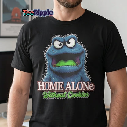 Home Alone Without Cookies Funny Monster T-Shirt - Maroon - TeeRipple