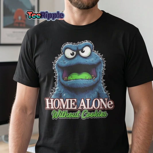 Home Alone Without Cookies Funny Monster T-Shirt - Maroon - TeeRipple