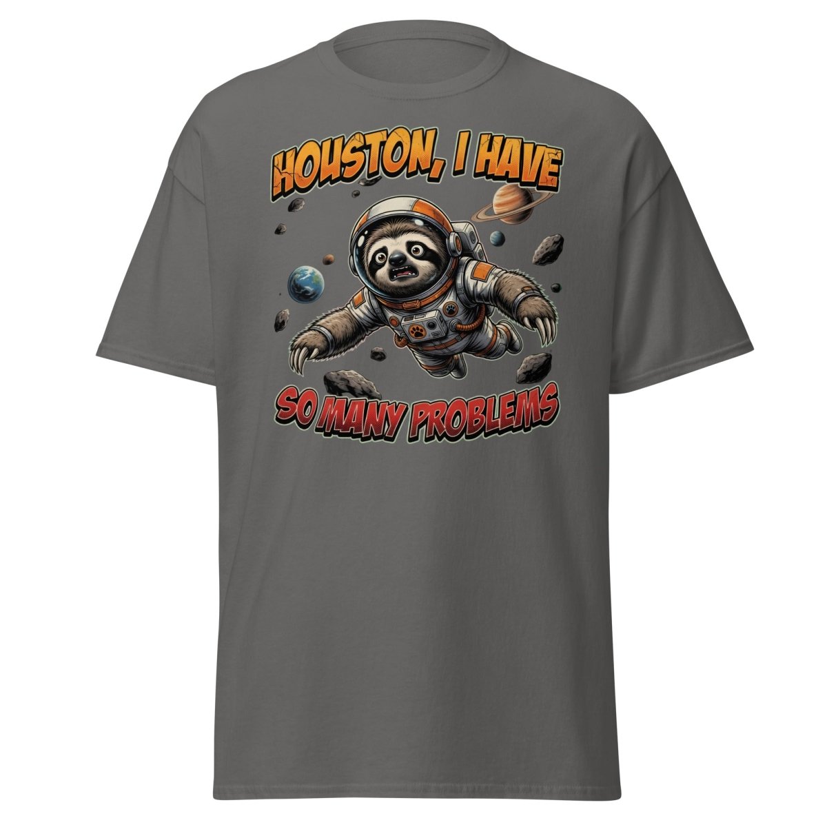 Houston I Have So Many Problems Sloth Astronaut T-Shirt - Charcoal - TeeRipple