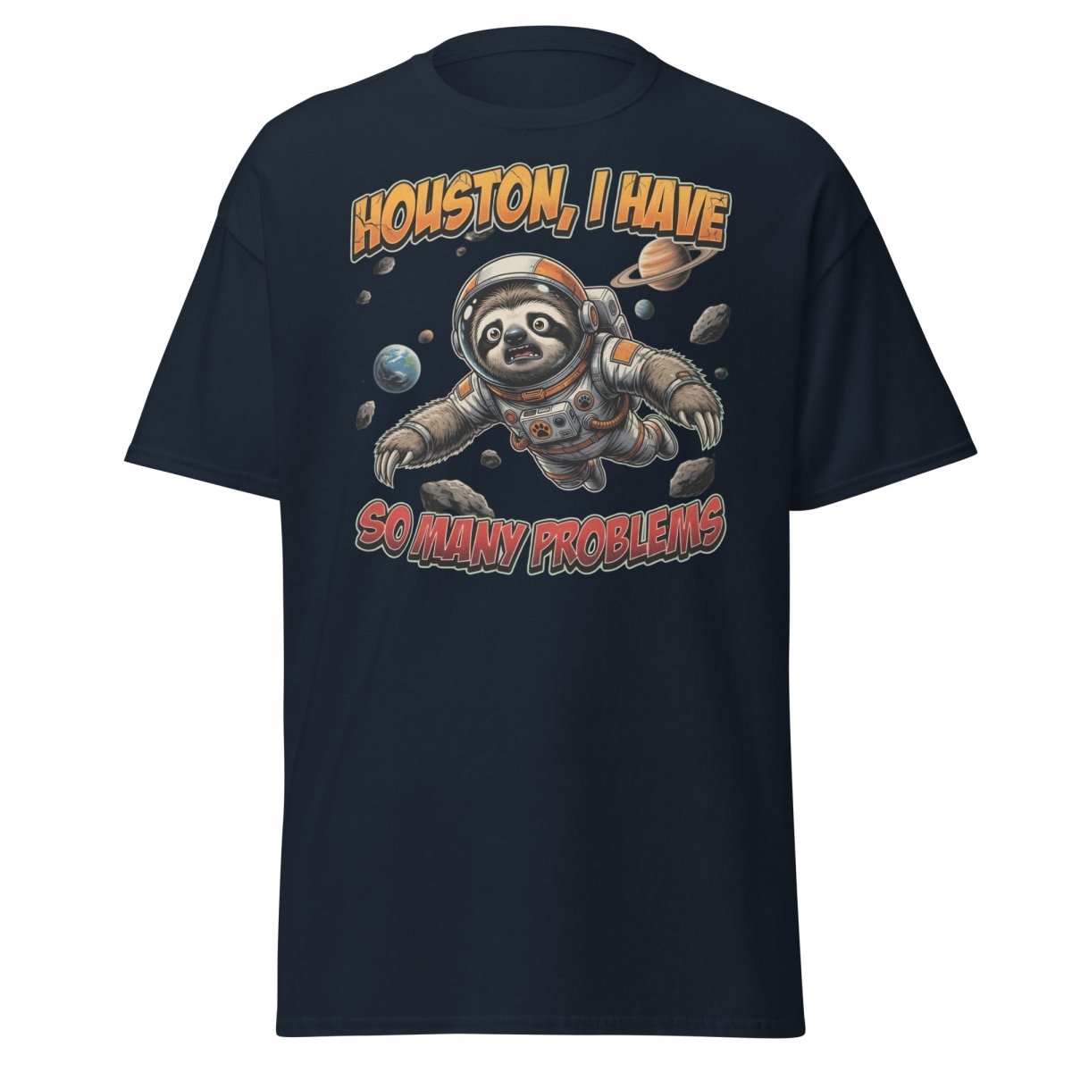 Houston I Have So Many Problems Sloth Astronaut T-Shirt - Navy - TeeRipple