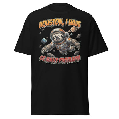 Houston I Have So Many Problems Sloth Astronaut T-Shirt - Black - TeeRipple