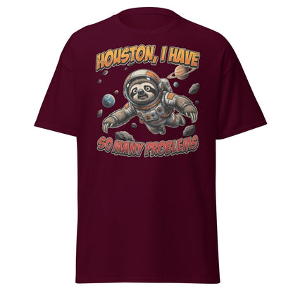 Houston I Have So Many Problems Sloth Astronaut T-Shirt - Maroon - TeeRipple
