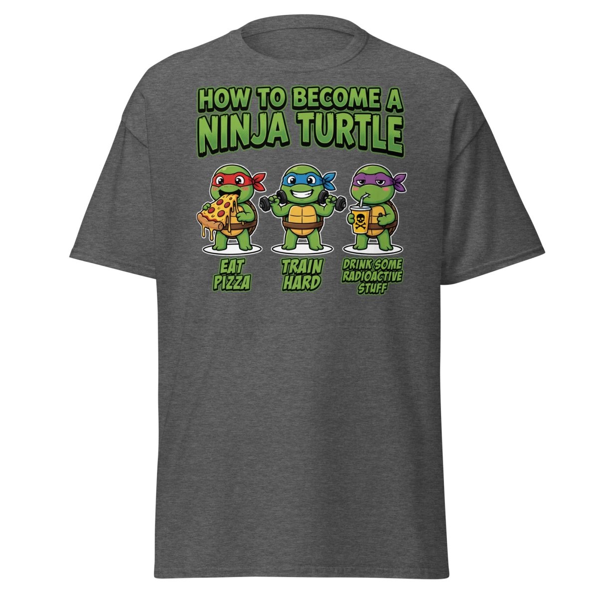 How to Become a Ninja Turtle T-Shirt Funny TMNT Parody Tee - Dark Heather - TeeRipple