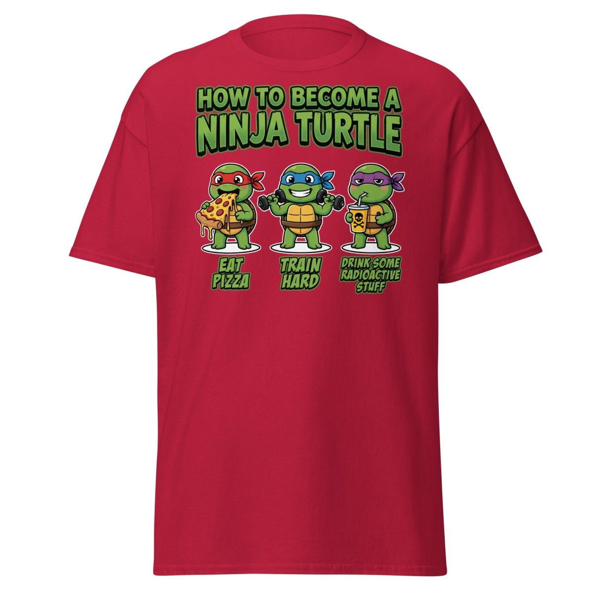 How to Become a Ninja Turtle T-Shirt Funny TMNT Parody Tee - Cardinal - TeeRipple