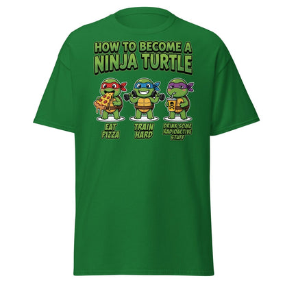 How to Become a Ninja Turtle T-Shirt Funny TMNT Parody Tee - Turf Green - TeeRipple