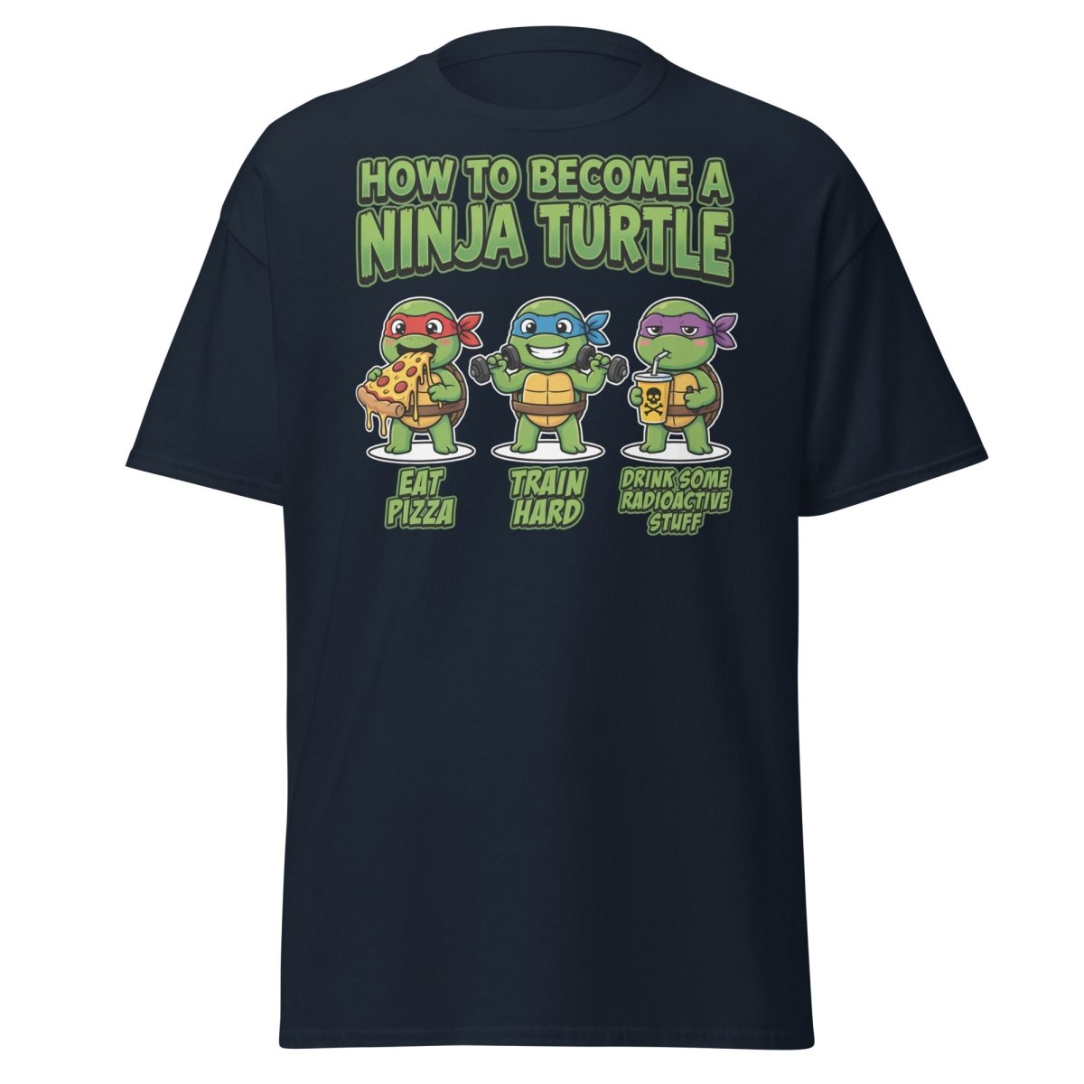 How to Become a Ninja Turtle T-Shirt Funny TMNT Parody Tee - Navy - TeeRipple