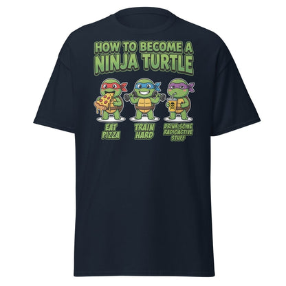 How to Become a Ninja Turtle T-Shirt Funny TMNT Parody Tee - Navy - TeeRipple