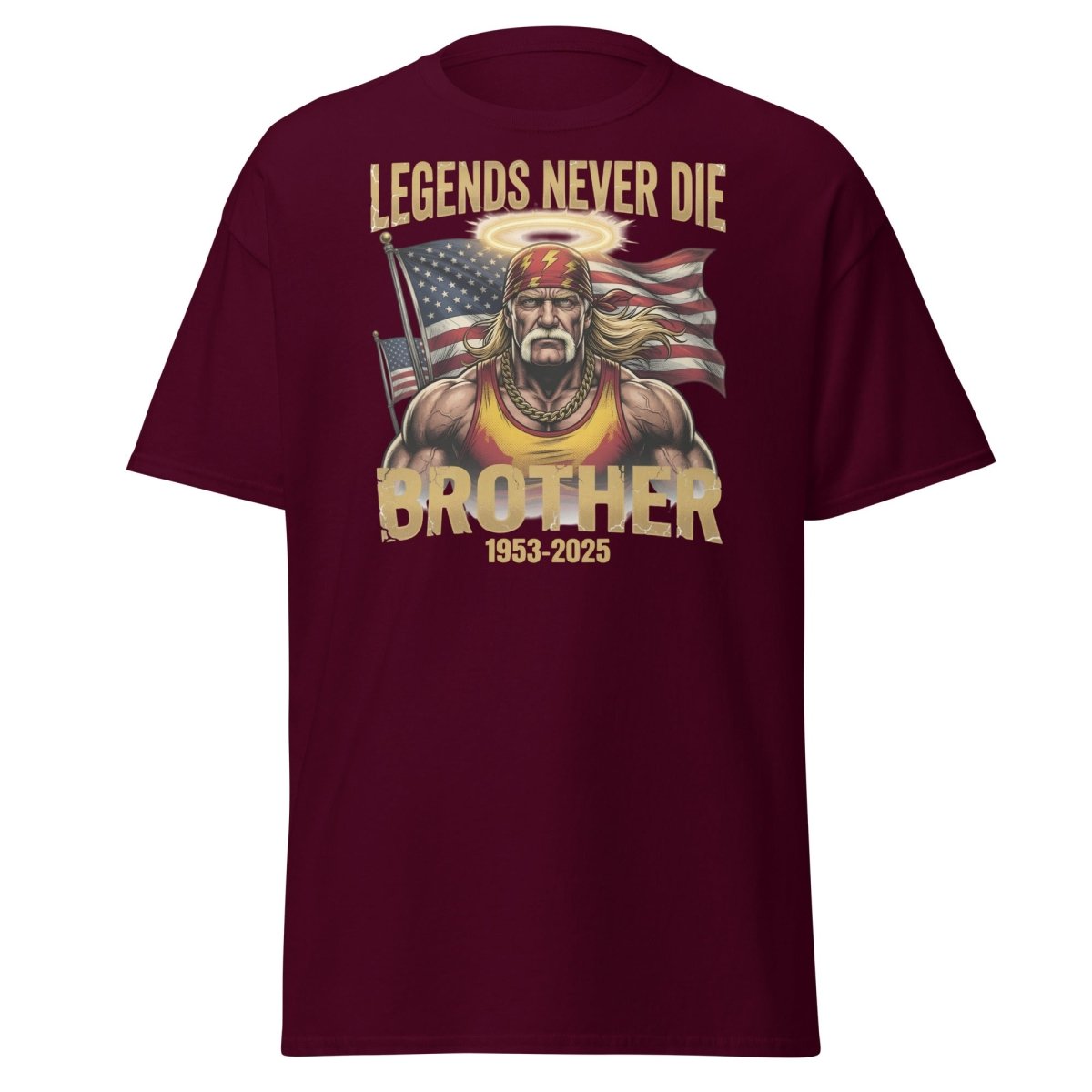 Hulk Hogan Legends Never Die Tribute T-Shirt - Brother 1953-2025 - Maroon - TeeRipple